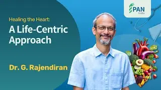 Healing the Heart: A Lifestyle-Centric Approach — Dr. G. Rajendiran