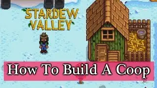 How To Build A Coop - Stardew Valley