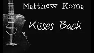 Matthew Koma - Kisses Back (Ant. Key. Rmx)