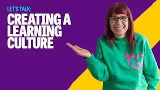 How can you create a learning culture in your business?