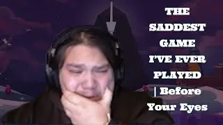 THE SADDEST GAME I'VE EVER PLAYED | Before Your Eyes