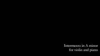 Intermezzo in A minor - for violin and piano (2011)