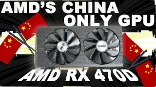 AMD's China Exclusive Graphics Card - AMD Radeon RX 470D