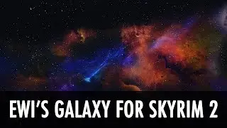 Skyrim Mod Spotlight: EWI's Galaxy For Skyrim Two