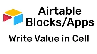 Airtable Blocks/Apps - Write Value In Cell
