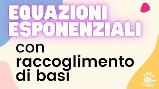 Equazioni esponenziali con raccoglimento di basi