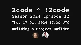 2code ^ !2code [S2024E12] Building a Project Builder