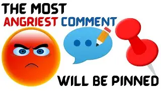 The most angriest comment will be pinned | #angry