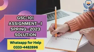 GSC101 Assignment 1 Solution 2023 | GSC101 Assignment 1 Correct  Solution Spring 2023