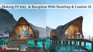 Making Of Jetty & Reception With Sketchup & Lumion 10