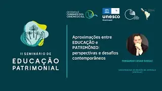 EDUCAÇÃO e PATRIMÔNIO: perspectivas e desafios contemporâneos - Fernando Sossai