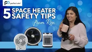 Space Heaters with Ren! | Perfect Aire Space Heater Safety Tips