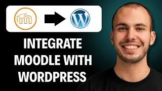 How to Integrate Moodle with Wordpress [2026 Full Guide]