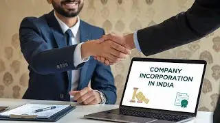 What is the Process of Company Incorporation in India? | Step-by-Step Guide