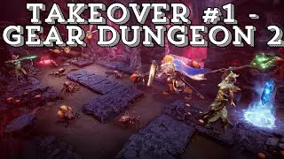 Takeover #1 - Gear dungeon 2