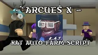 - ARCUES X - KAT AUTO FARM SCRIPT