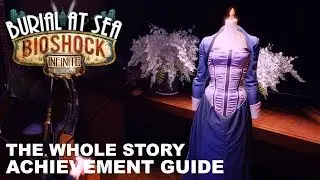 Bioshock Infinite: Burial at Sea Episode 2 - The Whole Story Achievement Guide