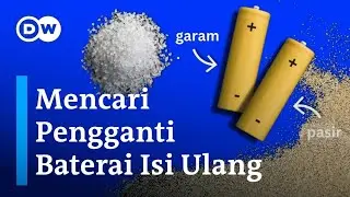 Baterai Garam dan Pasir Jadi Terobosan Pengganti Litium | DW Planet A