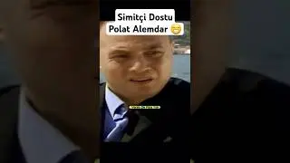 Simitçi Dostu Polat Alemdar 😁 