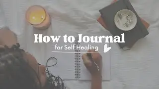 6 Ways to JOURNAL for Self Healing ✨ | How to Journaling for Beginners