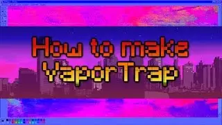HOW TO MAKE VAPORTRAP