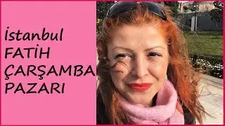 İSTANBUL FATİH ÇARŞAMBA PAZARI | 🎈🎀 👒
