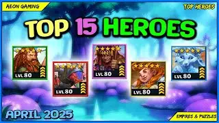 ⭐ Best Heroes List in April 2025 - Empires & Puzzles |TOP HEROES|