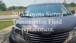 2013 Toyota Sienna Transmission Fluid Replacement