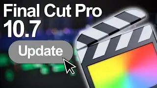Final Cut Pro 10.7 Update Just Released! 🧲🎞️