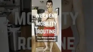 Weekend Mobility Routine 