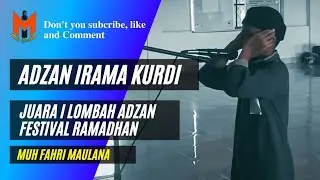 Adzan Merduh Irama kurdi, Juara 1 Lombah Festival Ramadhan || Adik Fahri