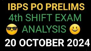 IBPS PO Prelims 4th Shift Exam Analysis 20 OCTOBER 2024 | IBPS Po prelims Exam Analysis 2024