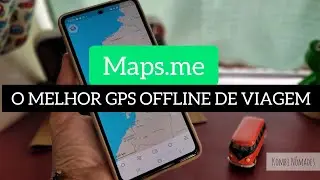 Como utilizar MAPS.ME o melhor GPS OFFLINE de Viagem 🛣