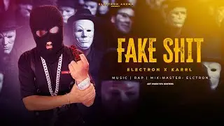 FAKE SHIT  | ELECTRON X KARRL ( OFFICIAL AUDIO )