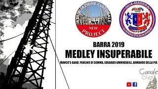 Barra 2019 - MEDLEY LIVE INSUPERABILE (Manco, Di Somma, Ammirabile, Della Pia)