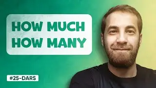 25-DARS | How much/How many (INGLIZ TILIDA COUNTABLE/UNCOUNTABLE NOUN FARQLASH)