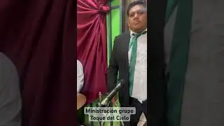 Ministración grupo toque del Cielo