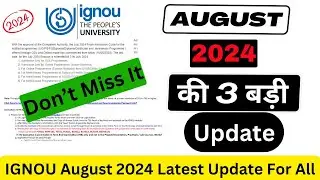IGNOU August 2024 Ki 3 Badi Update | IGNOU July 2024 Fresh Admission & Re-Registration Last Date |
