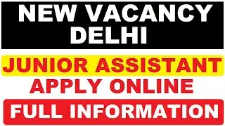 Junior Assistant Vacancy In Delhi | Subham Sen
