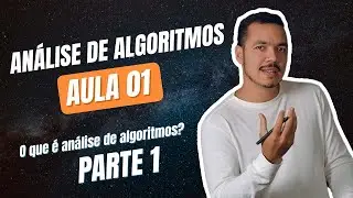 Análise de algoritmos - aula 01 (O que é análise de algoritmos? - parte 01)