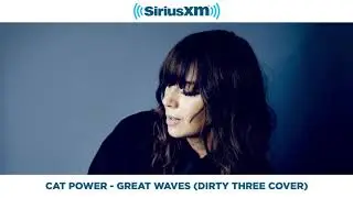 Cat Power covers Great Waves by Dirty Three for SiriusXMU Sessions