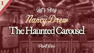 Nancy Drew: The Haunted Carousel (Part One)