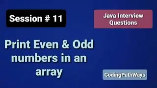 Java Interview questions: #11 How to Print Even/Odd numbers from an Array|Practical Demonstration.