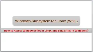 How to access Linux Files on Windows and Windows Files on Linux  | Windows Subsystem for Linux