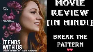 IT ENDS WITH US MOVIE REVIEW|||| IN HINDI||||