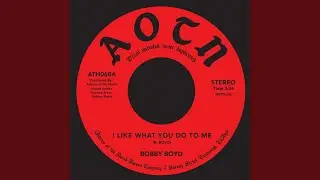 I Like What You Do to Me
