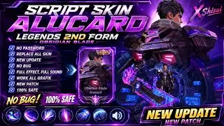 [ 2nd Form ] Script Skin Alucard Legend  •• Obsidian Blade •• Full Effect 