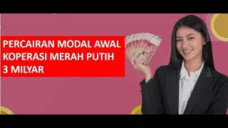 CARA PENGAJUAN MODAL AWAL 3 MILYAR USAHA KOPERASI MERAH PUTIH (KKMP - KDMP)
