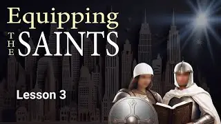 Equipping the Saints – Lesson 3 – Building a Relationship