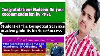 Congratulations Nadeem On your recommendation by PPSC I Another Success Alhamdulilah Competest